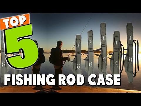 Best Fishing Rod Case In 2024 - Top 5 Fishing Rod Cases Review