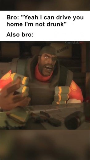 Yeah I think I'm just gonna call a ride home 😭 (TF2 meme)