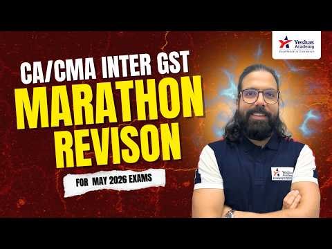 Taxation GST Full Marathon Revision | CA Intermediate | May 2026 | CA Ramesh Soni | Yeshas Academy
