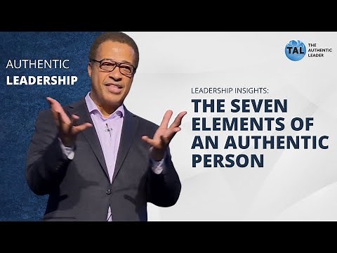 The Seven Elements of an Authentic Person: Why it Matters