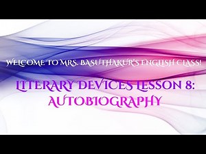 LITERARY DEVICES LESSON 8: Autobiography