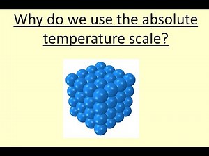 8.02 Why do we use the absolute temperature scale