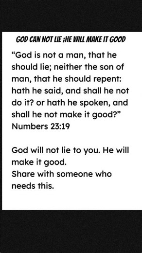 GOD CANNOT LIE; HE WILL MAKE IT GOOD/NUMBERS 23:19