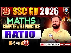 Maths: Ratio | SSC GD Maths Class 2026 | SSC GD Maths Practice Set 07 | Maths By Deepak Sir