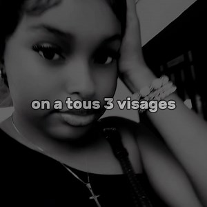 On a tous trois visages — citation française courte