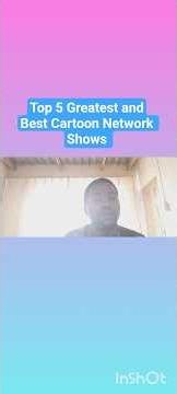 Top 5 Greatest and Best Cartoon Network Shows