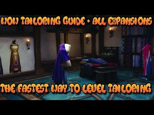 WoW Tailoring Guide The Fastest Way To Level Tailoring In World Of Warcraft