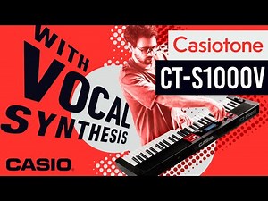 🎹 Casio | CT-S1000V: el nuevo teclado Casiotone con síntesis vocal