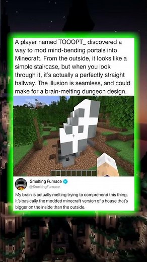 A player named TOOOPT_ discovered a way to mod mind-bending portals into Minecraft. From the