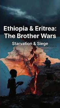 The War That Starved Millions: Ethiopia, Eritrea, and Tigray's Tragedy