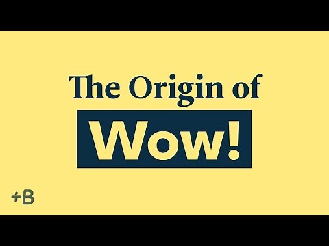 Wow! The Origin Of The Natural Exclamation and Why Do People Say Wow