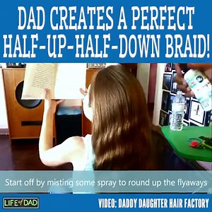 This dad can teach you how to tie the perfect half-up-half-down braid! | Life of Dad