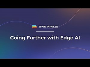 Going Further with Edge AI