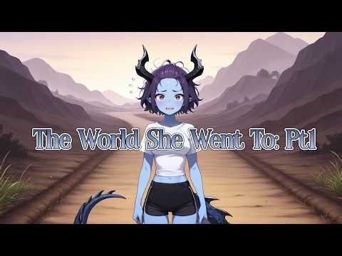 The World She Went To: Pt1 (TG)