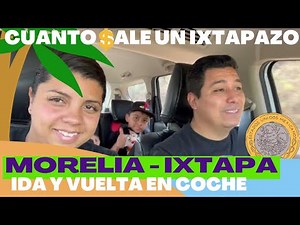 ¿CUANTO SE GASTA EN UNA IDA Y VUELTA DE MORELIA A IXTAPA? ASI FUE NUESTRO CAMINO A LA PLAYA