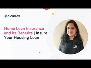 Home Loan Insurance and its benefits | Insure Your Housing Loan