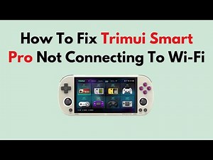 How To Fix Trimui Smart Pro Not Connecting To Wi-Fi