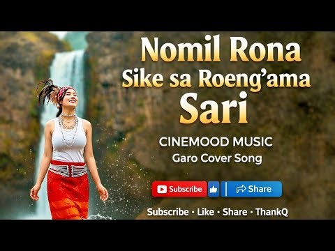 Nomil Rona Sike Sa Roeng'ama Sari | Garo Cover Song | Cinemood Music