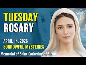Tuesday Rosary 💛 Sorrowful Mysteries of the Rosary 💛 April 14, 2026 VIRTUAL ROSARY