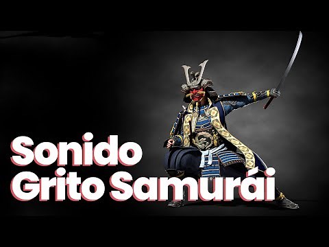 👘[EFECTO DE SONIDO] GRITO de guerra SAMURÁI ◾ samurai war cry sound effect