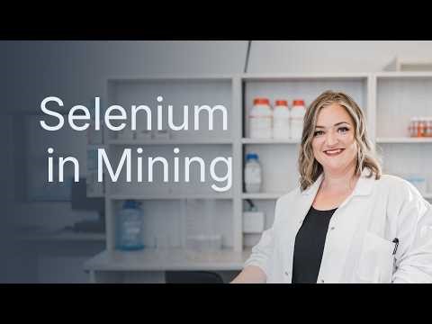 Selenium in Mining: Separating Risk, Reality, and Misinformation (CIM-ESRS Webinar Recording)