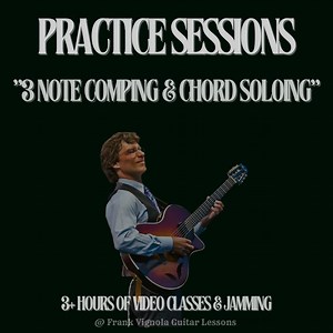 "3 Note Comping & Chord Soloing" - 3  Hours of Video Classes & Jamming
