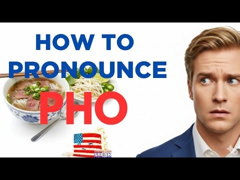 Stop Saying Pho Wrong!