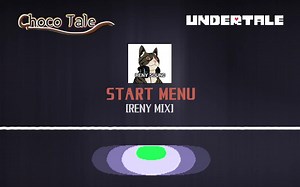 【Undertale】【Remix】Start Menu [Chocotale]