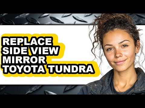 How To Replace Side View Mirror Toyota Tundra - Full Guide