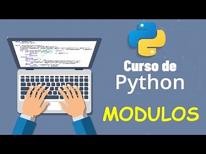 Curso de Python desde cero para principiantes | MODULOS, (video 27)