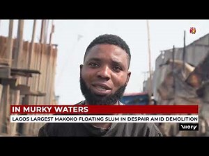 Lagos' largest floating slum in despair amid demolition order from Govt, dire living conditions