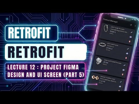 Retrofit +: Jetpack Compose : Building UI from Figma Design - Lecture 12