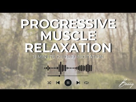 Progressive Muscle Relaxation Meditation | 15 Minute Guided Meditation