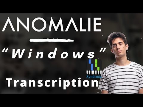 Anomalie - Windows (Piano Transcription) (Synthesia)