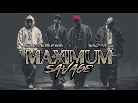 MAXIMUM SAVAGE: Gangster Trap, Raw Freestyle Rap & Drill Playlist Mix | For Hustle & Gym Soundtrack