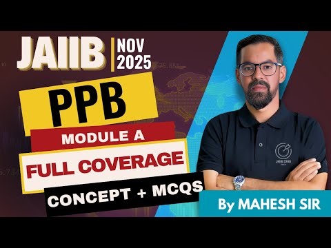 JAIIB PPB Module A Full Coverage Part 2 Marathon For Nov 2025 | JAIIB PPB Final Revision Nov 2025