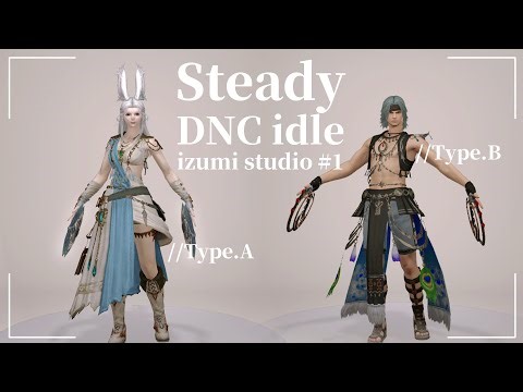 [ Steady ] DNC Battle Idle Pose