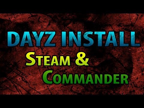 DayZ MOD - Installing DayZ with Steam and DayZ Commander