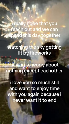 #ex #imissyou #fourthofjuly #fireworks #iloveyou | 4th of july fireworks