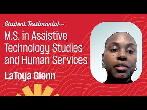 Student Testimonial – LaToya Glenn, M.S. in Assistive Technology Studies and Human Services, CSUN