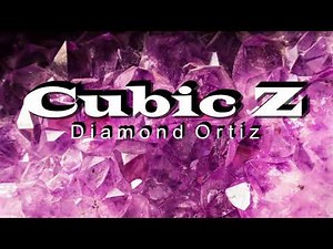 Diamond Ortiz - Cubic Z