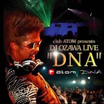 DJ Ozawa - Club Atom Presents DJ Ozawa Live "DNA"