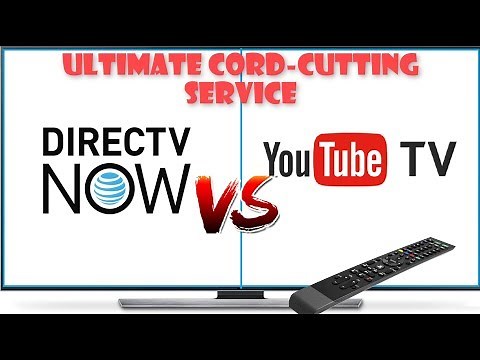 YOUTUBE TV VS DIRECTV NOW - WHICH IS THE ULTIMATE CABLE CUTTING SERVICE?