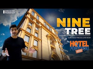 Nine Tree Luxury Hotel & Suites | Review | Prices, Service, Food | Hotel for You | Discover Pakistan