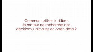 Tutoriel comment utiliser Judilibre, le moteur de recherche des décisions judiciaires en open data ?