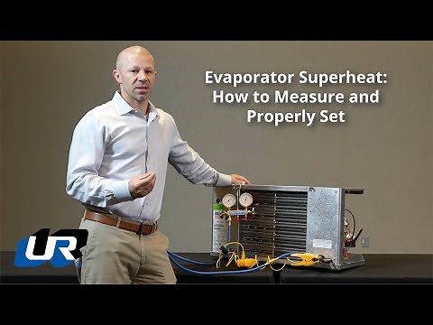 Evaporator Superheat: How to Measure and Properly Set