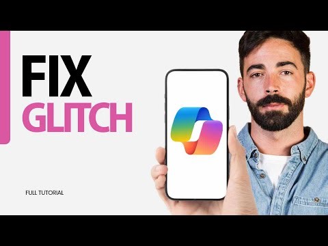 How To Fix Glitch On Microsoft Copilot App 2025