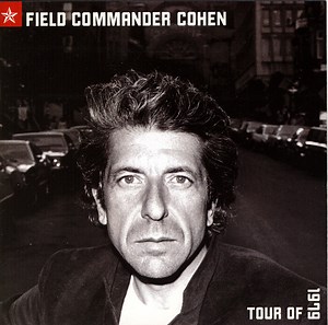 Leonard Cohen - Field Commander Cohen: Tour Of 1979