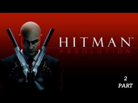 Hitman Absolution Part 2 No Commentary walkthrough