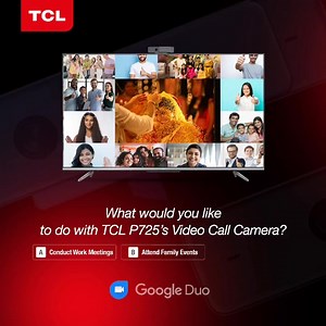 2.8K views · 288 reactions | India’s First TV with Video Call Camera and Android TV 11 is here - #TCL P725 4K HDR TV. In the comments, tell us what would you use the video calling feature the most for and stand a chance to win exciting vouchers ‍♀️ https://amz.run/4OtV | TCL Electronics | Facebook